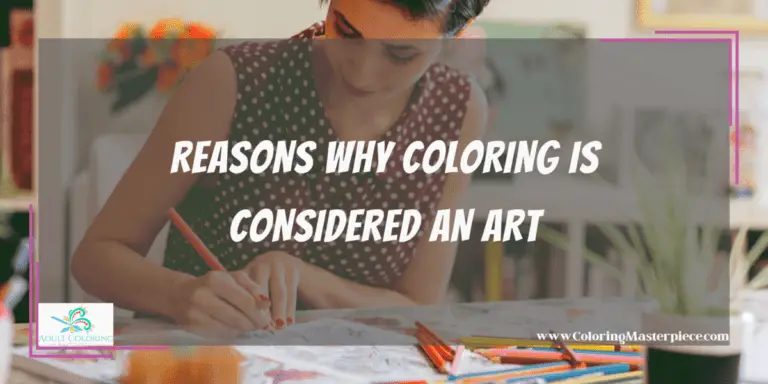Is Coloring Considered an Art? - Adult Coloring Masterpiece