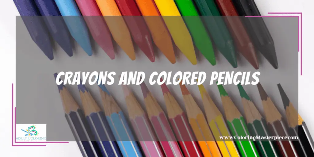 Crayons and Colored Pencils Adult Coloring Masterpiece