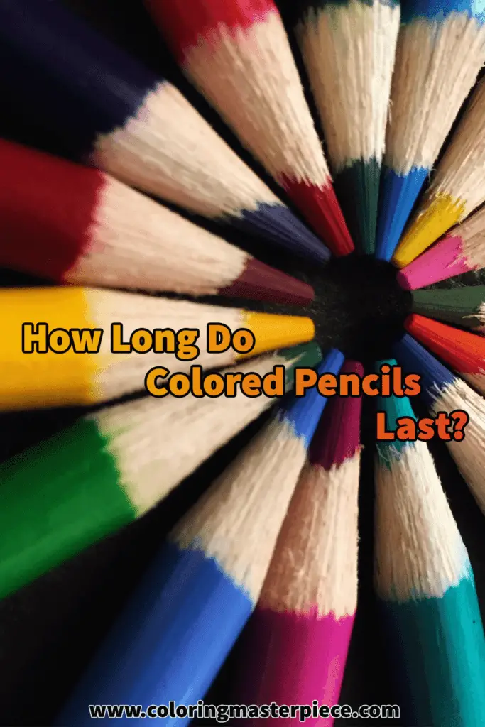 How Long Do Colored Pencils Last