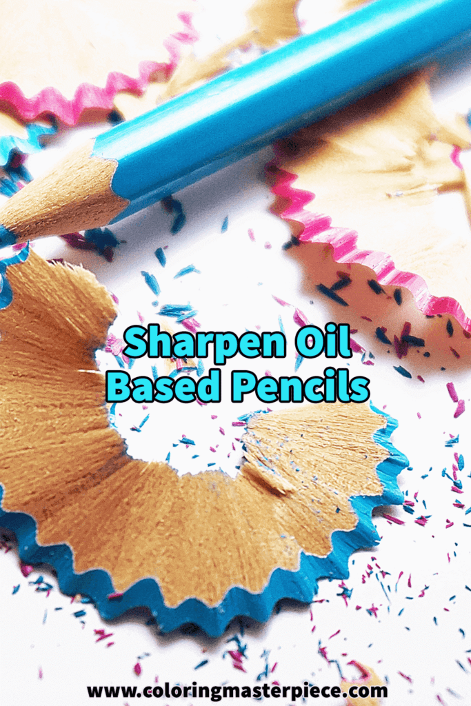 Sharpen Oil Based Pencils