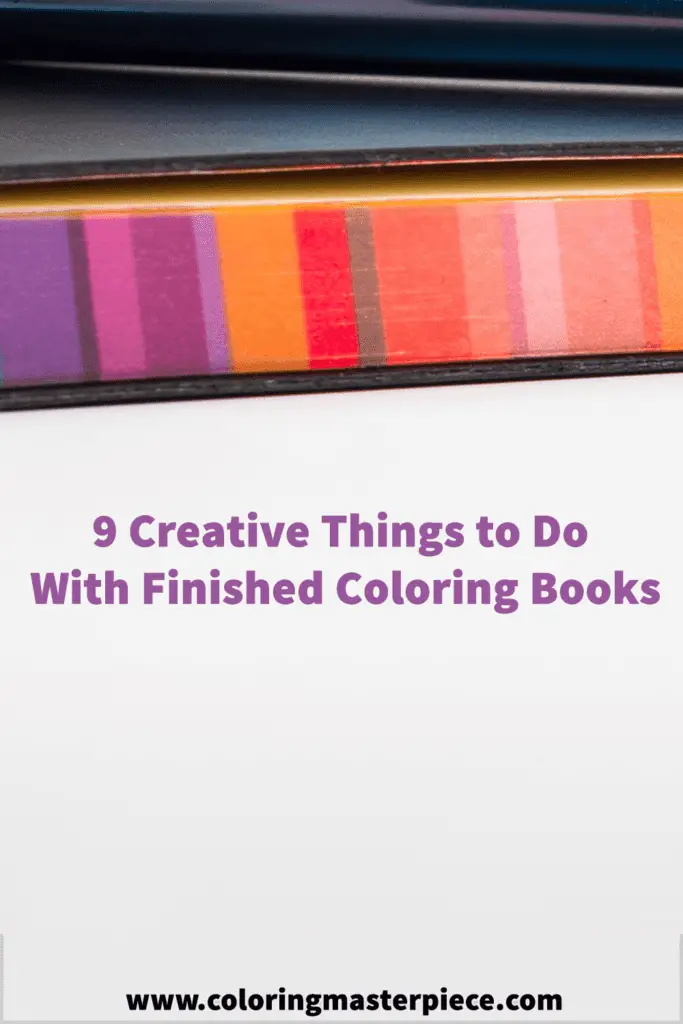 9 Creative Things to Do With Finished Coloring Books