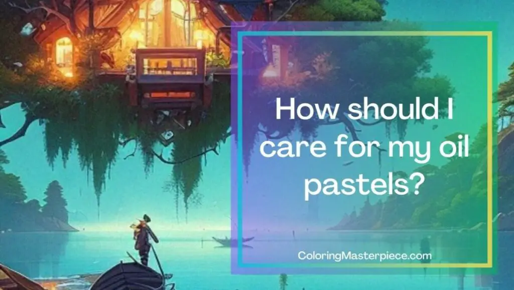 Do Oil Pastels Go Bad? Adult Coloring Masterpiece