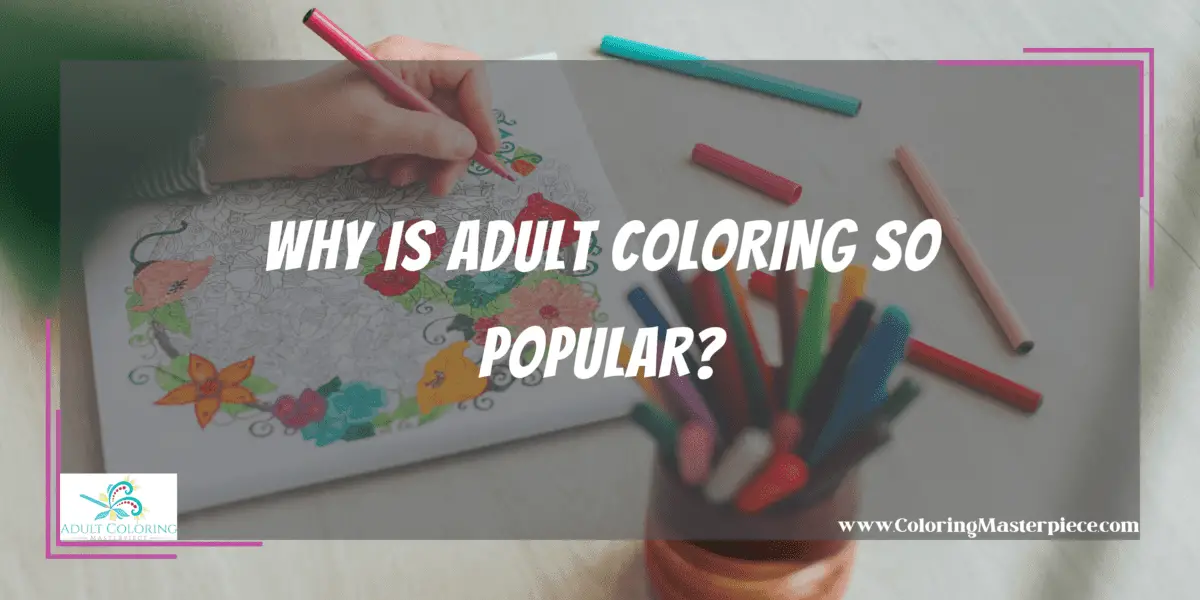 FAQs You Should Know About Adult Coloring - Adult Coloring Masterpiece