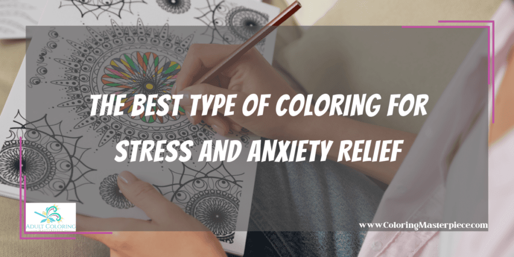 Does Coloring Relieve Stress? - Adult Coloring Masterpiece