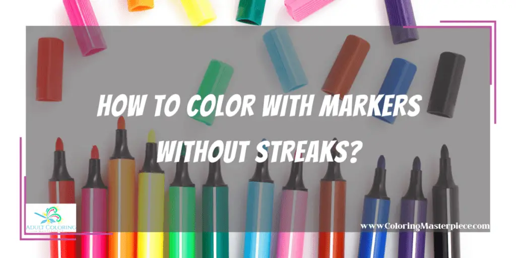 how-to-color-with-markers-adult-coloring-masterpiece