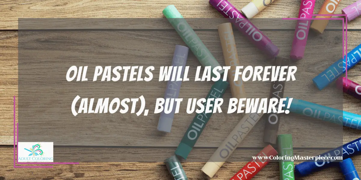 Do Oil Pastels Go Bad? Adult Coloring Masterpiece