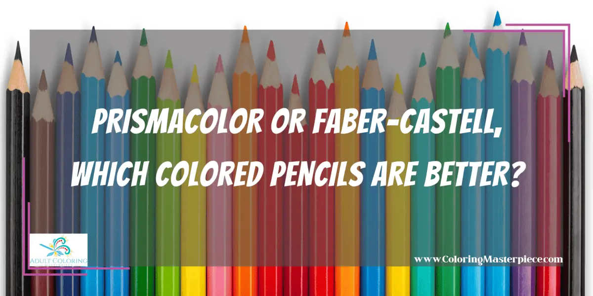 Prismacolor vs. FaberCastell Adult Coloring Masterpiece