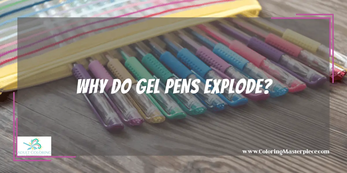 Why Do Gel Pens Explode? Adult Coloring Masterpiece