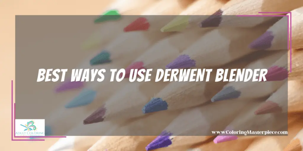 What is a Derwent Burnisher and Blender? Adult Coloring Masterpiece