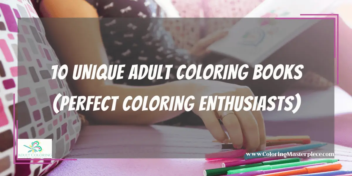 10 Unique Adult Coloring Books - Adult Coloring Masterpiece