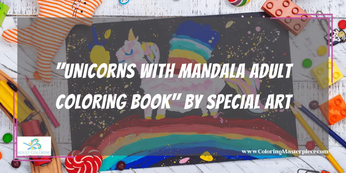 The Best Adult Coloring Books with Unicorns - Adult Coloring Masterpiece