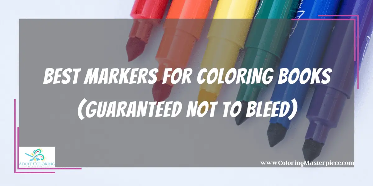 Best Markers For Coloring Books Adult Coloring Masterpiece
