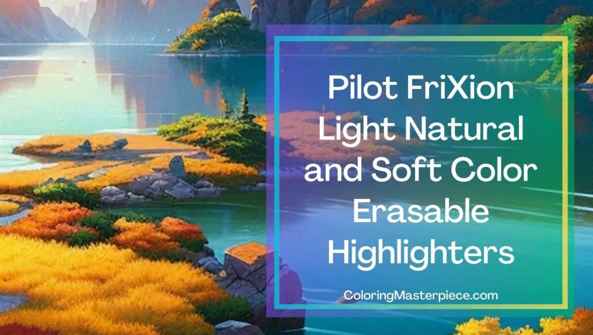 5 Best Pastel Highlighters You Can Buy Adult Coloring Masterpiece