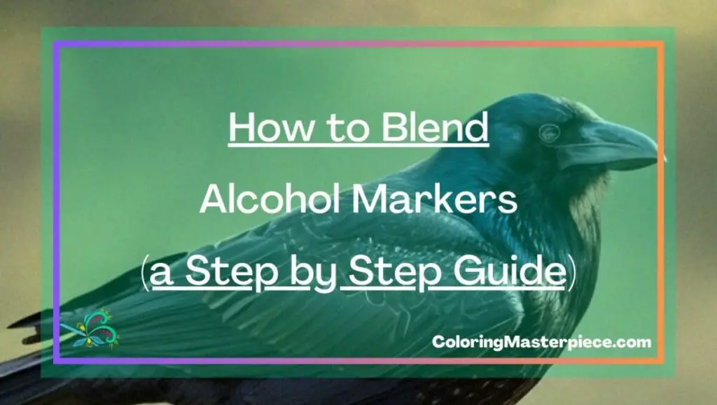 How to Blend Alcohol Markers (a Step by Step Guide) Adult Coloring