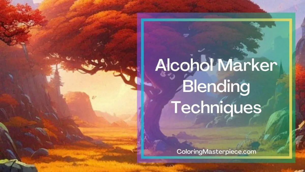 How to Blend Alcohol Markers (a Step by Step Guide) Adult Coloring