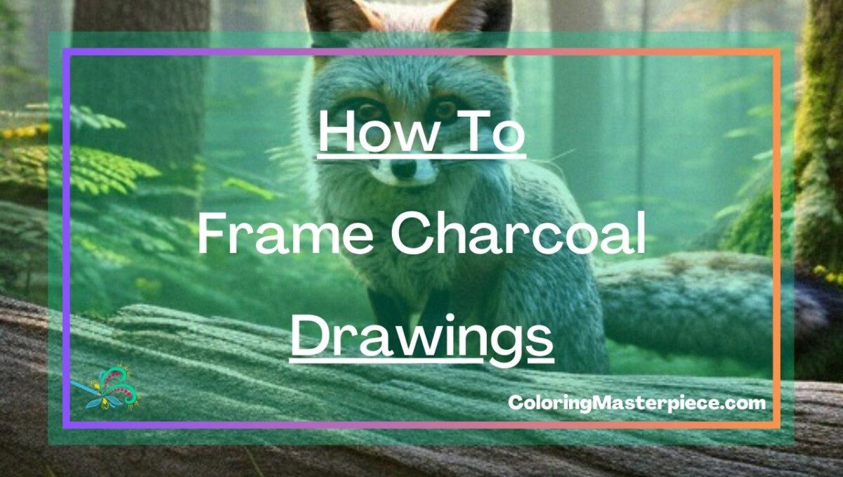 How To Frame Charcoal Drawings Adult Coloring Masterpiece