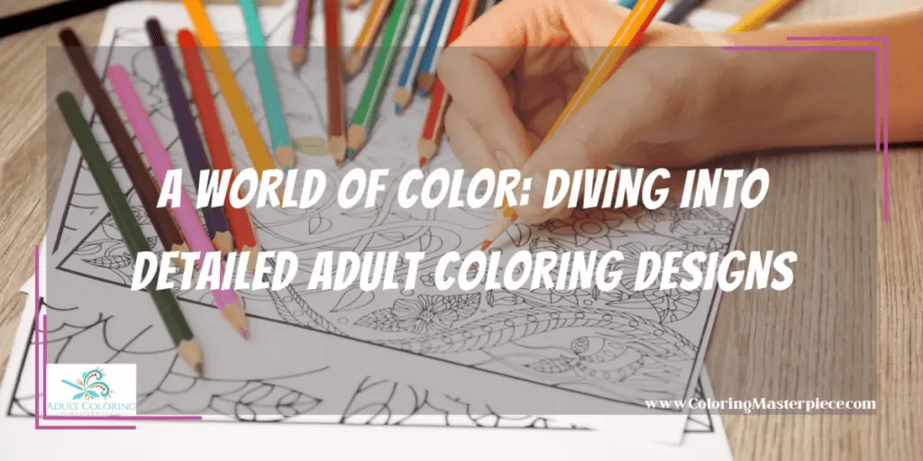 Detailed Adult Coloring Designs - Adult Coloring Masterpiece