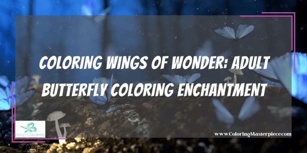 Adult Butterfly Coloring Pages - Adult Coloring Masterpiece