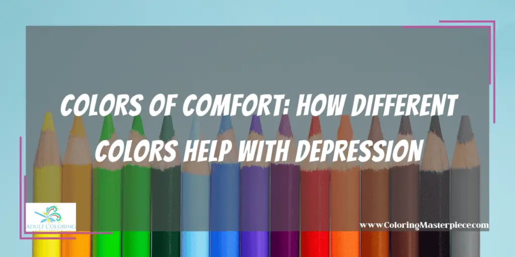 How Different Colors Help with Depression Adult Coloring Masterpiece