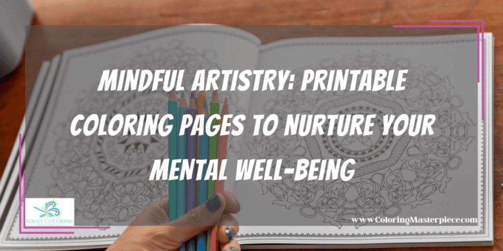 Mindful Artistry: Printable Coloring Pages to Nurture Your Mental Well ...