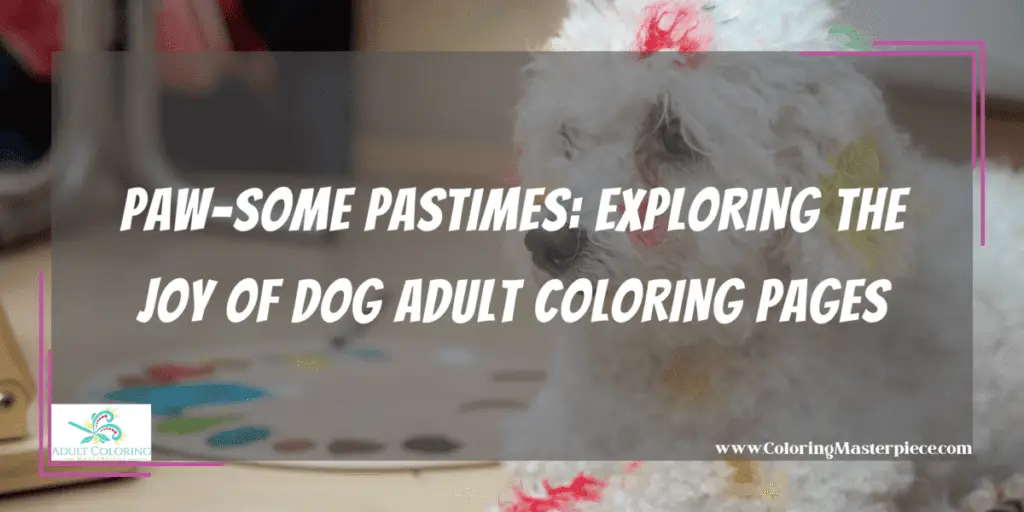 Dog Adult Coloring Pages - Adult Coloring Masterpiece