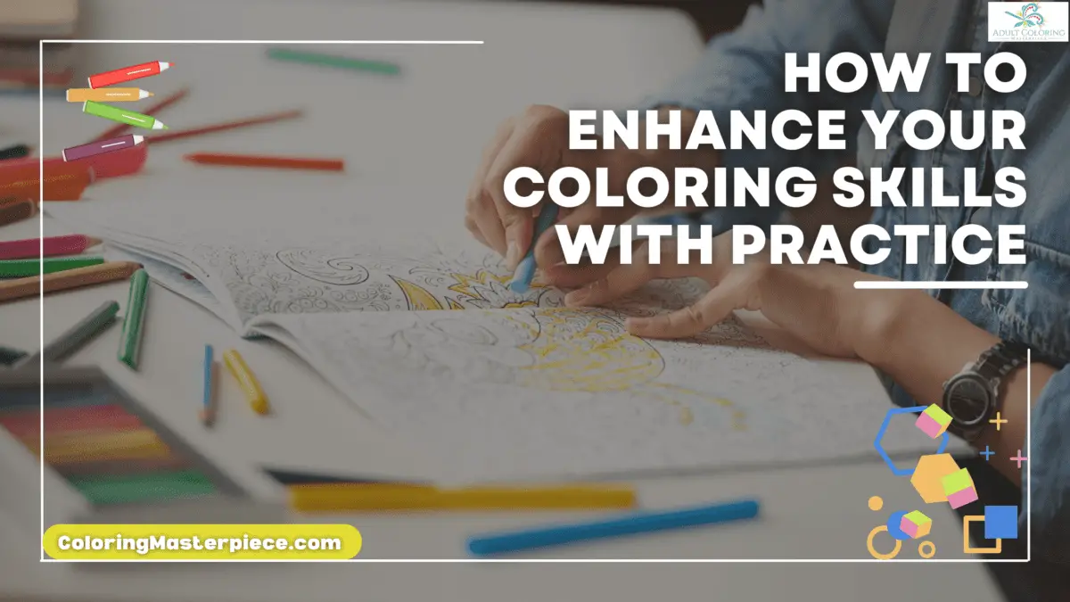 How to Enhance Your Coloring Skills with Practice - Adult Coloring ...